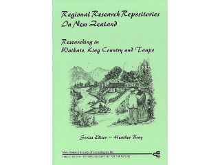 Researching in Waikato, King Country and Taupo (2006 1st edition)